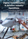 Digital Transformation in Aviation Industry Operations: Innovations and Sustainable Solutions