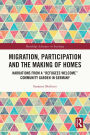 Migration, Participation and the Making of Homes: Narrations from a Refugees Welcome Community Garden in Germany