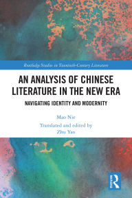 Title: An Analysis of Chinese Literature in the New Era: Navigating Identity and Modernity, Author: Mao Nie