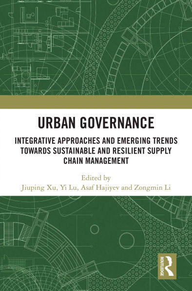 Urban Governance: Integrative Approaches and Emerging Trends towards Sustainable and Resilient Supply Chain Management