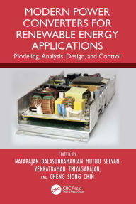 Title: Modern Power Converters for Renewable Energy Applications: Modeling, Analysis, Design, and Control, Author: Natarajan Balasubramanian Muthu Selvan