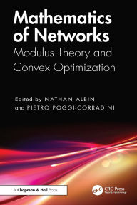 Title: Mathematics of Networks: Modulus Theory and Convex Optimization, Author: Nathan Albin