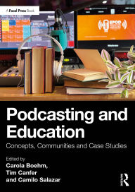 Title: Podcasting and Education: Concepts, Communities and Case Studies, Author: Carola Boehm
