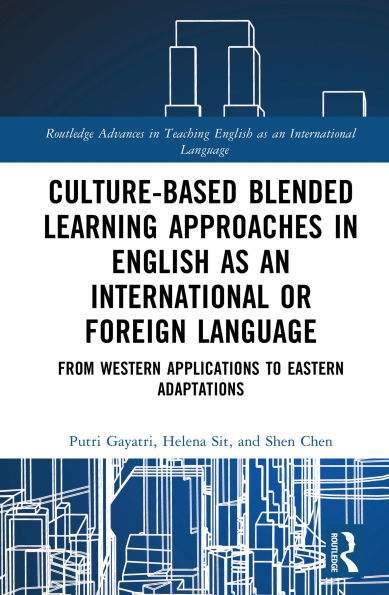 Culture-Based Blended Learning Approaches in English as an International or Foreign Language: From Western Applications to Eastern Adaptations