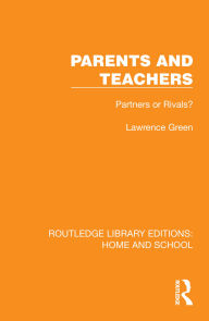 Title: Parents and Teachers: Partners or Rivals?, Author: Lawrence Green