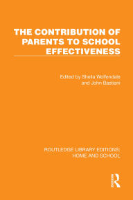 Title: The Contribution of Parents to School Effectiveness, Author: Sheila Wolfendale