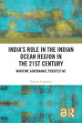 India's Role in the Indian Ocean Region in the 21st Century: Maritime Governance Perspective