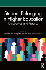 Title: Student Belonging in Higher Education: Perspectives and Practice, Author: Mi Young Ahn
