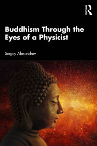Title: Buddhism Through the Eyes of a Physicist, Author: Sergey Alexandrov