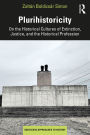 Plurihistoricity: On the Historical Cultures of Extinction, Justice, and the Historical Profession
