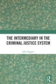 Title: The Intermediary in the Criminal Justice System, Author: John Taggart