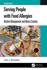 Title: Serving People with Food Allergies: Kitchen Management and Menu Creation, Author: Joel J Schaefer