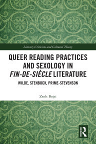 Title: Queer Reading Practices and Sexology in Fin-de-Siècle Literature: Wilde, Stenbock, Prime-Stevenson, Author: Zsolt Bojti