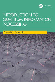 Title: Introduction to Quantum Information Processing, Author: Eduardo R. Mucciolo