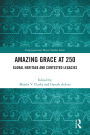 Amazing Grace at 250: Global Heritage and Contested Legacies