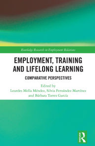 Title: Employment, Training and Lifelong Learning: Comparative Perspectives, Author: Lourdes Mella Méndez