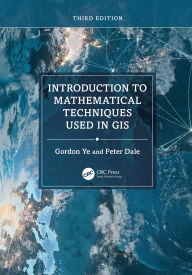 Title: Introduction to Mathematical Techniques Used in GIS, Author: Gordon Ye