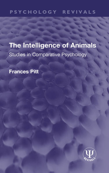 The Intelligence of Animals: Studies in Comparative Psychology