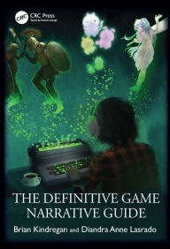 Title: The Definitive Game Narrative Guide, Author: Brian Kindregan