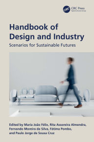 Title: Handbook of Design and Industry: Scenarios for Sustainable Futures, Author: Maria João Félix