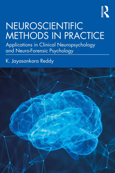 Neuroscientific Methods in Practice: Applications in Clinical Neuropsychology and Neuro-Forensic Psychology