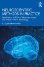 Neuroscientific Methods in Practice: Applications in Clinical Neuropsychology and Neuro-Forensic Psychology