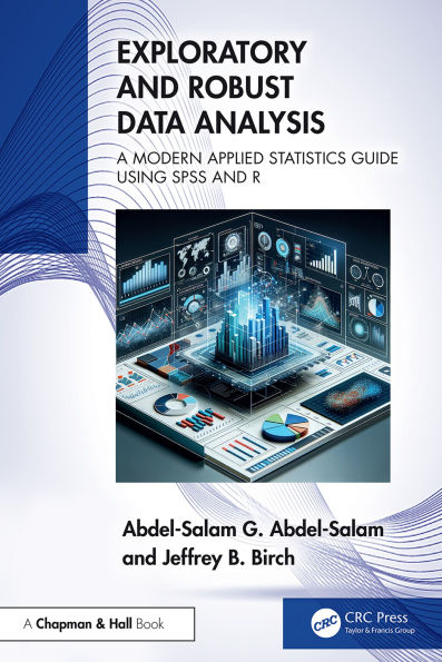 Exploratory and Robust Data Analysis: A Modern Applied Statistics Guide Using SPSS and R