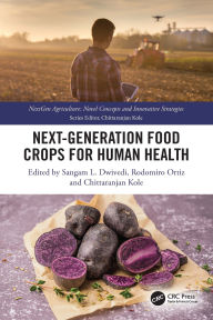 Title: Next Generation Food Crops for Human Health, Author: Sangam L. Dwivedi