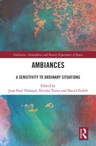 Title: Ambiances: A Sensitivity to Ordinary Situations, Author: Jean-Paul Thibaud