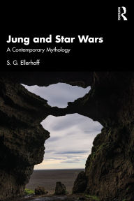 Title: Jung and Star Wars: A Contemporary Mythology, Author: S.G. Ellerhoff