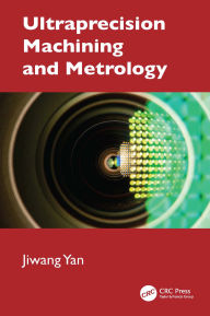 Title: Ultraprecision Machining and Metrology, Author: Jiwang Yan
