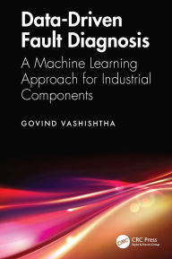 Title: Data-Driven Fault Diagnosis: A Machine Learning Approach for Industrial Components, Author: Govind Vashishtha