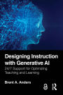 Designing Instruction with Generative AI: 24/7 Support for Optimizing Teaching and Learning