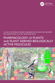 Title: Pharmacology of Plants and Plant Derived Biologically Active Molecules, Author: Pankaj Kumar Chaurasia