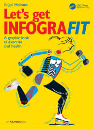 Title: Let's Get Infografit: A Graphic Look at Exercise and Health, Author: Nigel Holmes