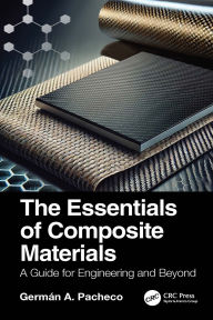 Title: The Essentials of Composite Materials: A Guide for Engineering and Beyond, Author: Germán A. Pacheco
