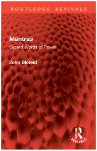 Title: Mantras: Sacred Words of Power, Author: John Blofeld