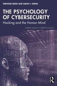 Title: The Psychology of Cybersecurity: Hacking and the Human Mind, Author: Tarnveer Singh