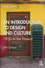 Title: An Introduction to Design and Culture: 1900 to the Present, Author: Penny Sparke