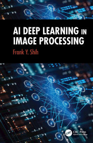 Title: AI Deep Learning in Image Processing, Author: Frank Y. Shih
