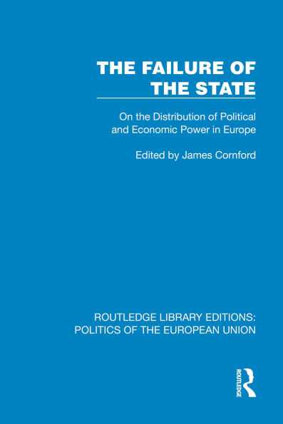 The Failure of the State: On the Distribution of Political and Economic Power in Europe