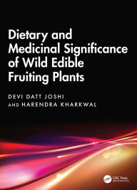 Title: Dietary and Medicinal Significance of Wild Edible Fruiting Plants, Author: Devi Datt Joshi