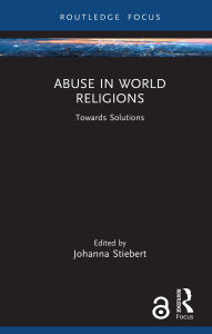 Title: Abuse in World Religions: Towards Solutions, Author: Johanna Stiebert