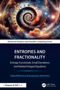 Title: Entropies and Fractionality: Entropy Functionals, Small Deviations and Related Integral Equations, Author: Yuliya Mishura