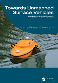 Title: Towards Unmanned Surface Vehicles: Methods and Practices, Author: Huarong Zheng
