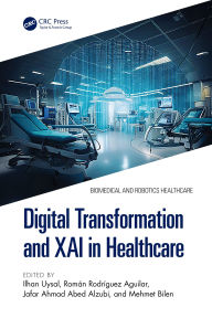 Title: Digital Transformation and XAI in Healthcare, Author: Ilhan Uysal