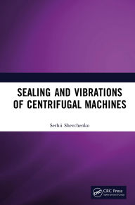 Title: Sealing and Vibrations of Centrifugal Machines, Author: Serhii Shevchenko