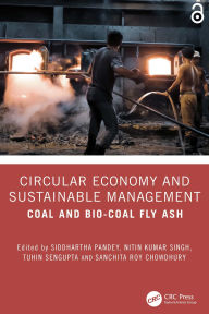 Title: Circular Economy and Sustainable Management: Coal and Bio-Coal Fly Ash, Author: Siddhartha Pandey