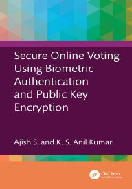 Title: Secure Online Voting Using Biometric Authentication and Public Key Encryption, Author: Ajish S