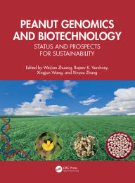 Title: Peanut Genomics and Biotechnology: Status and Prospects for Sustainability, Author: Weijian Zhuang